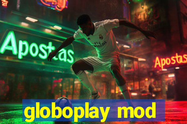 globoplay mod